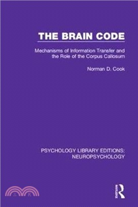The Brain Code：Mechanisms of Information Transfer and the Role of the Corpus Callosum