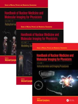 Handbook of Nuclear Medicine and Molecular Imaging for Physicists - Three Volume Set