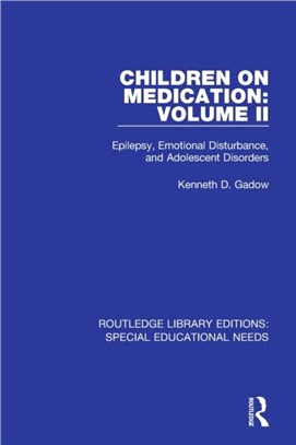 Children on Medication Volume II：Epilepsy, Emotional Disturbance, and Adolescent Disorders