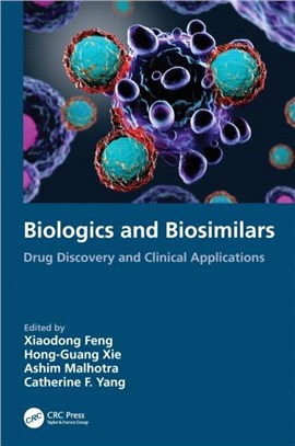 Biologics and Biosimilars：Drug Discovery and Clinical Applications