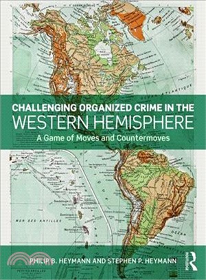 Challenging Organized Crime in the Western Hemisphere ― A Game of Moves and Countermoves