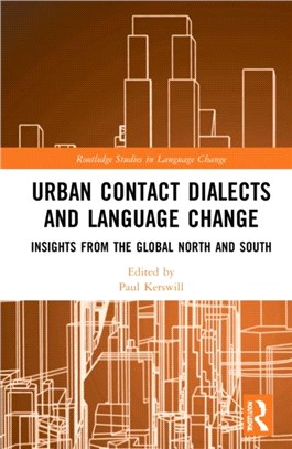 Urban Contact Dialects and Language Change：Insights from the Global North and South