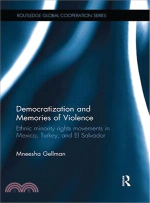 Democratization and Memories of Violence ― Ethnic Minority Rights Movements in Mexico, Turkey, and El Salvador