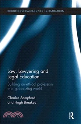 Law, Lawyering and Legal Education：Building an Ethical Profession in a Globalizing World