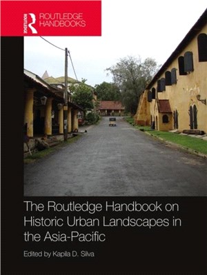 The Routledge handbook on historic urban landscapes in the Asia-Pacific /