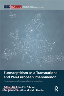 Euroscepticism as a Transnational and Pan-European Phenomenon：The Emergence of a New Sphere of Opposition