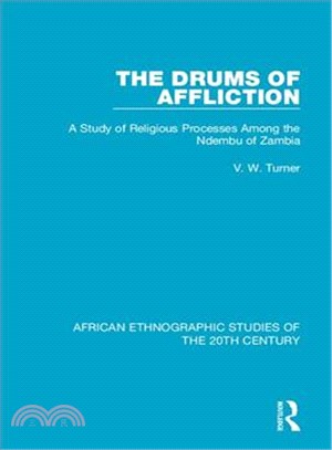 The Drums of Affliction ― A Study of Religious Processes Among the Ndembu of Zambia