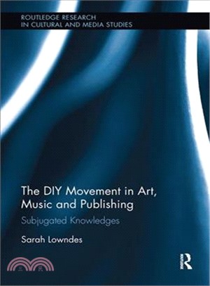 The Diy Movement in Art, Music and Publishing ― Subjugated Knowledges