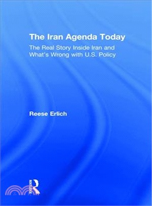 The Iran Agenda Today ― The Real Story Inside Iran and What's Wrong With U.s. Policy