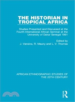 The Historian in Tropical Africa ― Studies Presented and Discussed at the Fourth International African Seminar at the University of Dakar, Senegal 1961