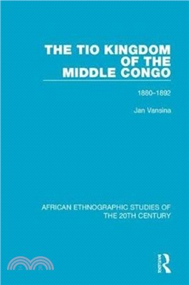 The Tio Kingdom of The Middle Congo：1880-1892