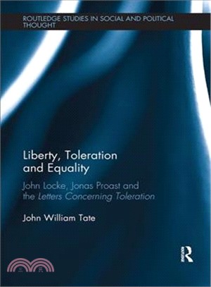 Liberty, Toleration and Equality ― John Locke, Jonas Proast and the Letters Concerning Toleration