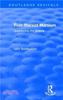Post-Marxist Marxism：Questioning the Answer