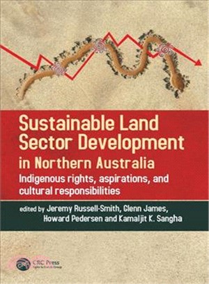 Sustainable Land Sector Development in Northern Australia ― Indigenous Rights, Aspirations, and Cultural Responsibilities