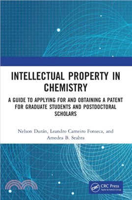 Intellectual Property in Chemistry：A Guide to Applying for and Obtaining a Patent for Graduate Students and Postdoctoral Scholars