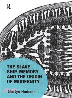 The Slave Ship, Memory and the Origin of Modernity