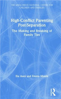 High-Conflict Parenting Post-Separation：The Making and Breaking of Family Ties