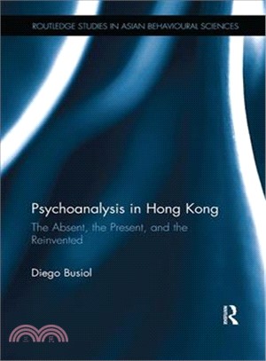 Psychoanalysis in Hong Kong ― The Absent, the Present, and the Reinvented