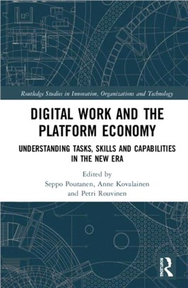 Digital Work and the Platform Economy：Understanding Tasks, Skills and Capabilities in the New Era