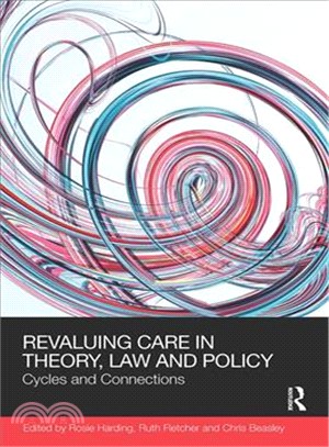 Revaluing Care in Theory, Law and Policy ― Cycles and Connections