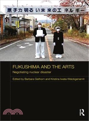 Fukushima and the Arts ― Negotiating Nuclear Disaster