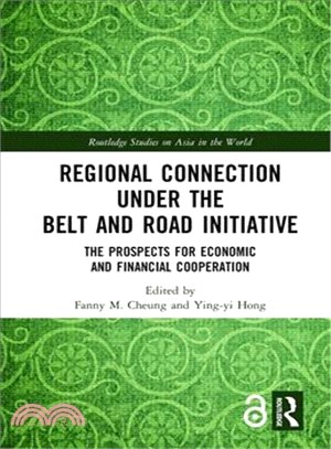 Regional Connection Under the Belt and Road Initiative ― The Prospects for Economic and Financial Cooperation