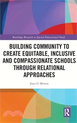 Building Community to Create Equitable, Inclusive and Compassionate Schools Through Relational Approaches