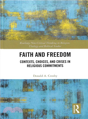 Faith and Freedom ― Contexts, Choices, and Crises in Religious Commitments