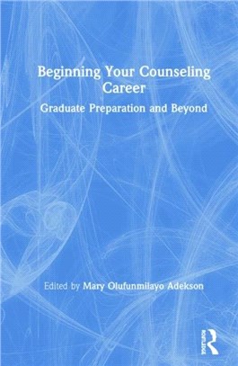 Beginning Your Counseling Career：Graduate Preparation and Beyond