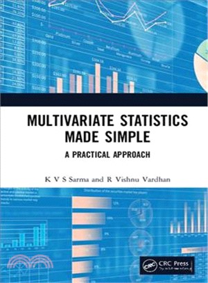 Multivariate Statistics Made Simple ― A Practical Approach