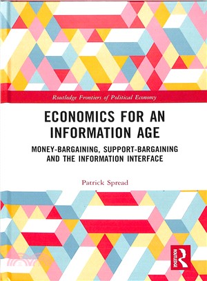 Economics for an Information Age ― Money-bargaining, Support-bargaining and the Information Interface