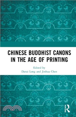 Chinese Buddhist Canons in the Age of Printing