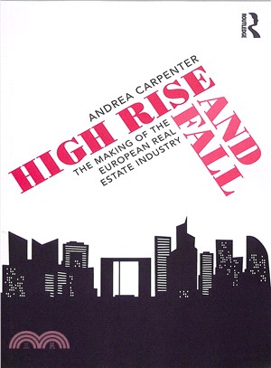 High Rise and Fall ― The Making of the European Real Estate Industry