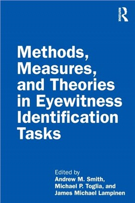 Methods, Measures, and Theories in Eyewitness Identification Tasks