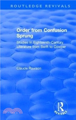 Order from Confusion Sprung：Studies in Eighteenth-Century Literature from Swift to Cowper