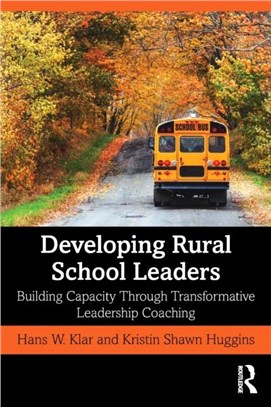 Developing Rural School Leaders：Building Capacity through Transformative Leadership Coaching