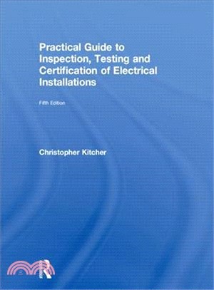 Practical Guide to Inspection, Testing and Certification of Electrical Installations