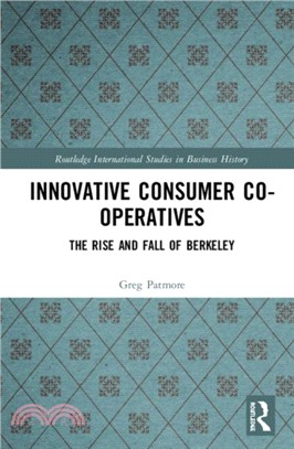Innovative Consumer Co-operatives：The Rise and Fall of Berkeley