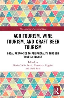 Agritourism, Wine Tourism, and Craft Beer Tourism：Local Responses to Peripherality Through Tourism Niches