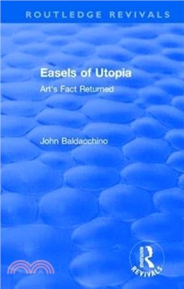 Easels of Utopia：Art's Fact Returned
