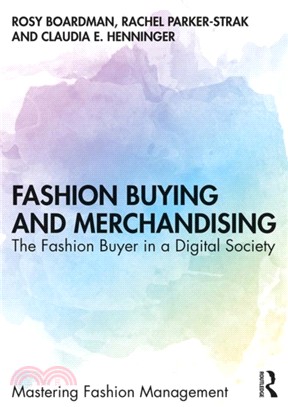 Fashion Buying and Merchandising：The Fashion Buyer in a Digital Society