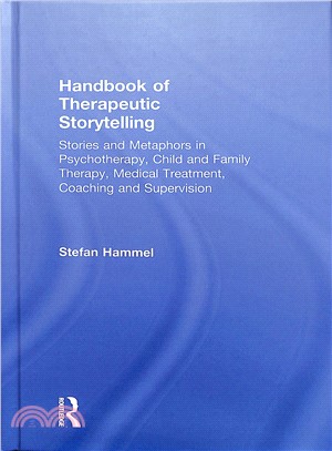 Handbook of Therapeutic Storytelling ― Stories and Metaphors in Psychotherapy, Child and Family Therapy, Medical Treatment, Coaching and Supervision