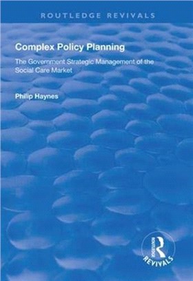 Complex Policy Planning：The Government Strategic Management of the Social Care Market