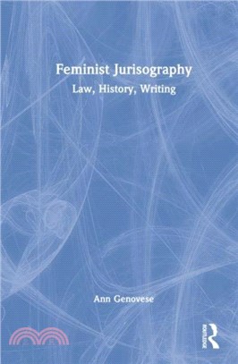 Feminist Jurisography：Law, History, Writing