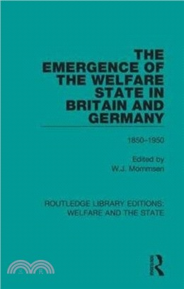 The Emergence of the Welfare State in Britain and Germany：1850-1950