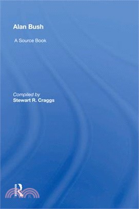 Alan Bush: A Source Book