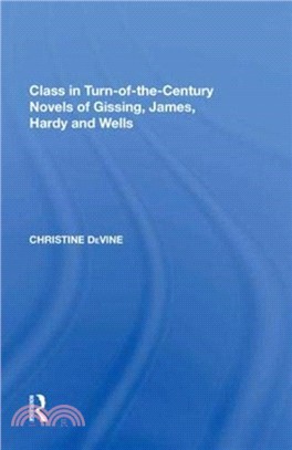 Class in Turn-of-the-Century Novels of Gissing, James, Hardy and Wells