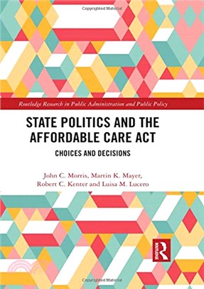 State Politics and the Affordable Care Act ― Choices and Decisions
