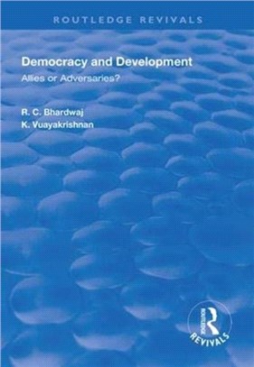 Democracy and Development：Allies or Adversaries?