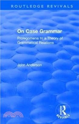 On Case Grammar：Prolegomena to a Theory of Grammatical Relations